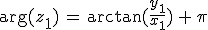 \text{arg}(z_1)\,=\,\arctan(\frac{y_1}{x_1})\,+\,\pi